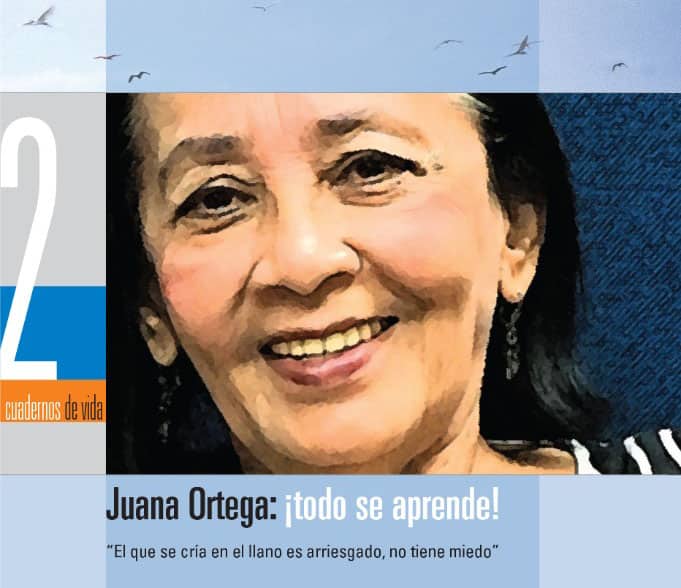 Juana Ortega: ¡Todo se aprende! | Cuadernos de Vida 2.